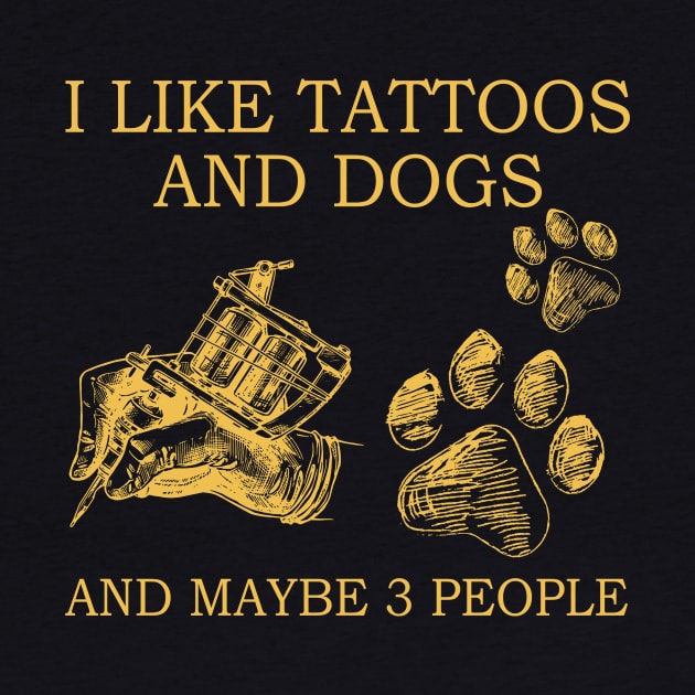 I Like Tattoos And Dogs And Maybe 3 People by celestewilliey